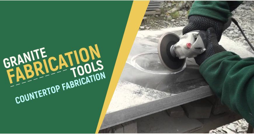Granite Fabrication Tools
